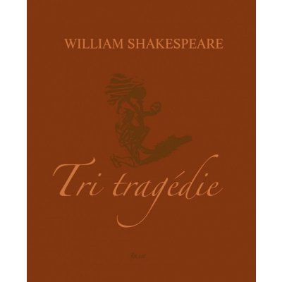 Tri tragédie - William Shakespeare