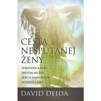 Cesta nespútanej ženy - David Deida