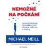 Nemožné na počkání (Michael Neill)