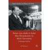 Peter von Zahn's Cold War Broadcasts to West Germany (Eli Nathans)(Pevná)