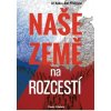 Naše země na rozcestí - Jiří Kobza, Aleš Přichystal