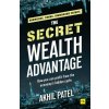 The Secret Wealth Advantage: How You Can Profit from the Economy's Hidden Cycle