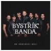 BYSTRÍK BANDA NA KRÁĽOVEJ HOLI