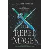 REBEL MAGES (Laurie Forest)(Brožovaná)