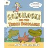 Goldilocks and the Three Dinosaurs (Mo Willems)(Brožovaná)