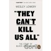 They Can't Kill Us All - Wesley Lowery