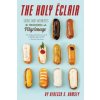 The Holy Eclair: Signs and Wonders from an Accidental Pilgrimage (Rebecca S Ramsey)(Brožovaná)