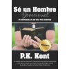Se un Hombre, Devocional: Un Devocional De 365 Dias Para Hombres (Reina Valera 95,Got Questions,P. K. Kent)(Brožovaná)