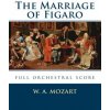 The Marriage of Figaro: full orchestral score (W A Mozart)(Brožovaná)