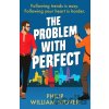 The Problem With Perfect - Philip William Stover