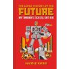 The Long History of the Future - Nicole Kobie