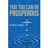 You Too Can Be Prosperous (Robert A Russell)(Brožovaná)