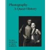Photography - A Queer History - Flora Dunster, Theo Gordon, ILEX