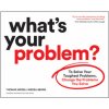 What's Your Problem? (Thomas Wedell-Wedellsborg)(Brožovaná)