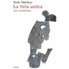 Siria antica. Arte e architettura (Paolo Matthiae)(Pevná)