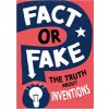 Fact or Fake?: The Truth About Inventions (Savery Annabel)