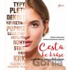 Cesta ke kráse aneb nikdy nekončící příběh - Vlasta Libotovská, Barbora Slavíková Literová