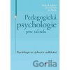 Pedagogická psychologie pro učitele - Richard Jedlička