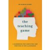 The Teaching Game: A Handbook for Surviving and Thriving in the Classroom (Dr Damien Barry)(Brožovaná)