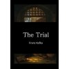 The Trial: Der Process (Franz Kafka,David Wyllie)(Brožovaná)