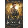 Prince in Disguise (Tavia Lark)(Brožovaná)