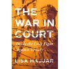 The War in Court: Inside the Long Fight Against Torture (Hajjar Lisa)
