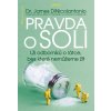 Pravda o soli - Lži odborníků o látce, bez které nemůžeme žít - James DiNicolantonio