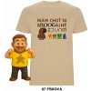 MitroCZECH Mám chuť se bROOTálně zDUNit - TRIČKO Barva: 07 písková, Velikost: S, Střih: Pánské