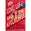 My Love Life and the Apocalypse - Melissa Welliver