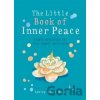 Little Book of Inner Peace - Ashley Davis Bush