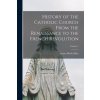 History of the Catholic Church From the Renaissance to the French Revolution; Volume 1 (James MacCaffrey)(Brožovaná)