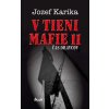 V tieni mafie II - Čas dravcov - Jozef Karika