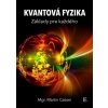 Kvantová fyzika - základy pre každého - Martin Caban
