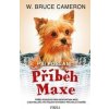 Psí poslání: Příběh Maxe - W. Bruce Cameron