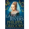 The Lady of the Rivers - Philippa Gregory