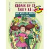 Kdopak by se školy bál/Who Would Be Afraid of School Denisa Prošková 2014 (E-kniha)