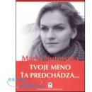 Tvoje meno ťa predchádza... - Maria Nurowska