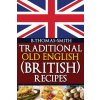 Traditional Old English (British) Recipes