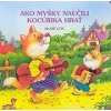Ako myšky naučili kocúrika hrať - Nataša Ďurinová