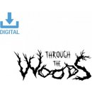 Through the Woods (Collector's Edition)