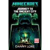 Minecraft: Journey to the Ancient City: An Official Minecraft Novel (Lore,Danny)(Pevná)