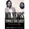 My Years with Townes Van Zandt