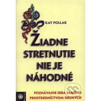 Žiadne stretnutie nie je náhodné - Kay Pollak