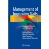 Management of Ingrowing Nails (Bertrand Richert,Nilton di Chiacchio,Marie Caucanas,Nilton Gioia di Chiacchio)(Pevná)