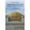 Neporažené! Praha - Vídeň - Varšava: Tři metropole v převratech 20. století - Jiří Pešek