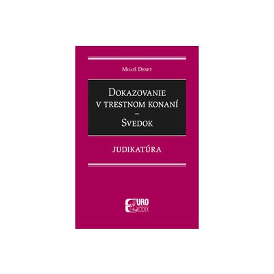 Dokazovanie v trestnom konaní - Svedok - Judikatúra