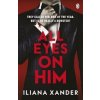 All Eyes On Him - Iliana Xander, Penguin Books Ltd