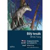 Bílý tesák / White Fang A1/A2 (AJ/ČJ) - Dana Olšovská