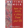 Writing Memoir: How to tell a story from your life (Anna Meryt)(Brožovaná)