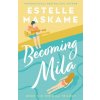 Becoming Mila (Estelle Maskame)(Brožovaná)